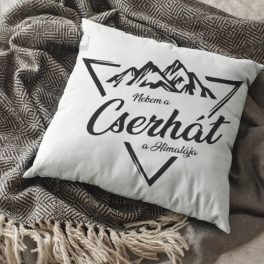 Nekem a Cserhát a Himalája Párna
