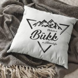 Nekem a Bükk a himalája Párna