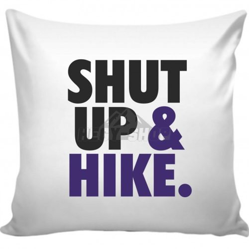 Shut Up & Hike Párna