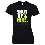 Shut Up & Hike Női Póló
