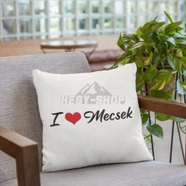 I Love Mecsek Párna